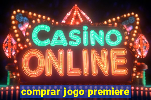 comprar jogo premiere